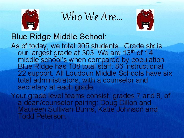 Who We Are… Blue Ridge Middle School: As of today, we total 905 students.