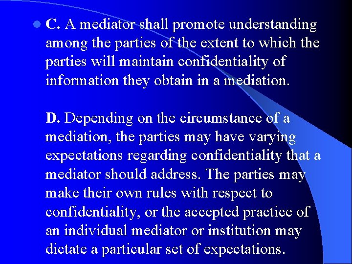 l C. A mediator shall promote understanding among the parties of the extent to