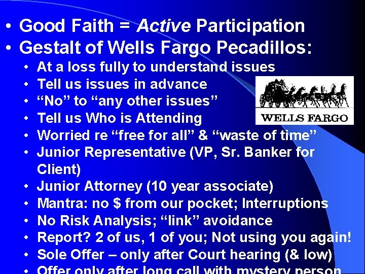  • Good Faith = Active Participation • Gestalt of Wells Fargo Pecadillos: •