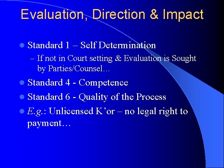 Evaluation, Direction & Impact l Standard 1 – Self Determination – If not in