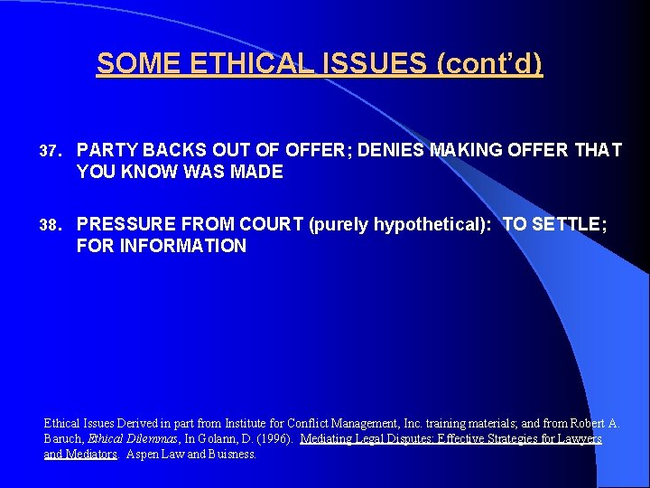 SOME ETHICAL ISSUES (cont’d) 37. PARTY BACKS OUT OF OFFER; DENIES MAKING OFFER THAT