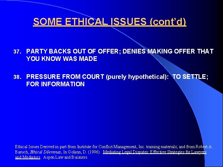 SOME ETHICAL ISSUES (cont’d) 37. PARTY BACKS OUT OF OFFER; DENIES MAKING OFFER THAT