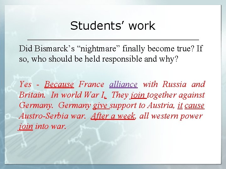 Students’ work Did Bismarck’s “nightmare” finally become true? If so, who should be held Students’ work Did Bismarck’s “nightmare” finally become true? If so, who should be held