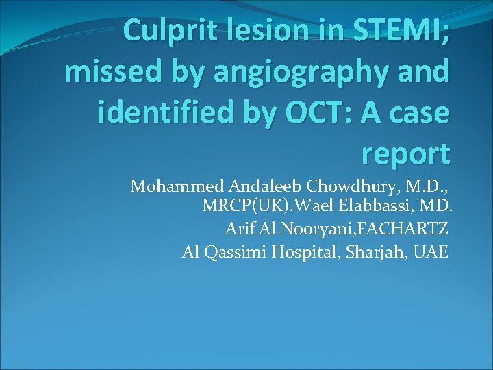 Culprit lesion in STEMI; missed by angiography and identified by OCT: A case report
