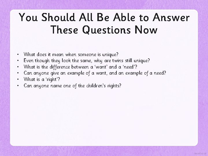 You Should All Be Able to Answer These Questions Now • • • What