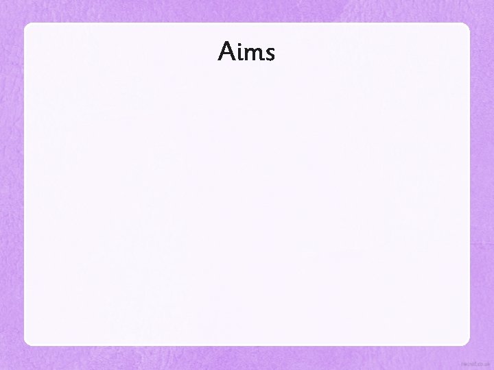 Aims 