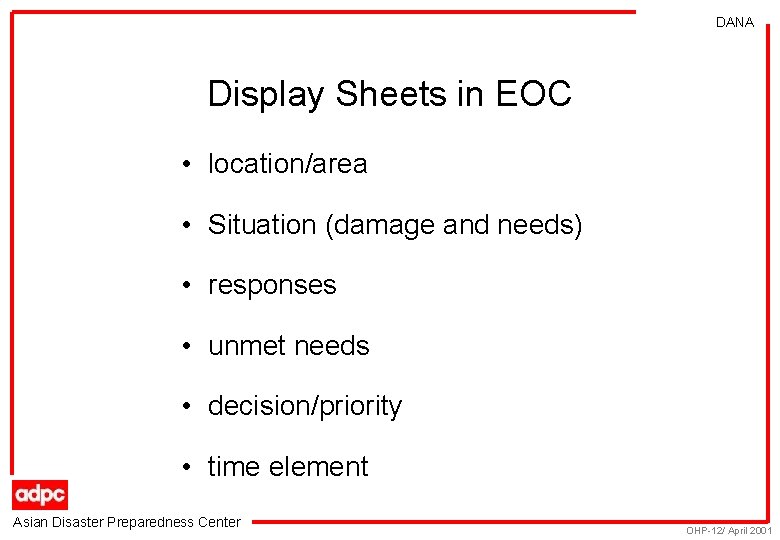DANA Display Sheets in EOC • location/area • Situation (damage and needs) • responses