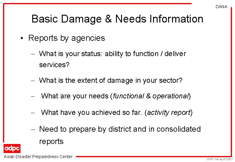 DANA Basic Damage & Needs Information • Reports by agencies - What is your