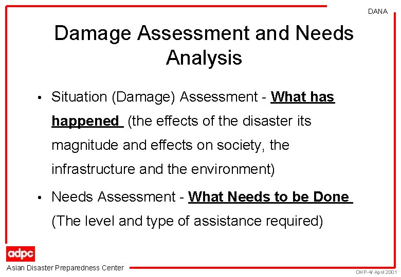 DANA Damage Assessment and Needs Analysis • Situation (Damage) Assessment - What has happened