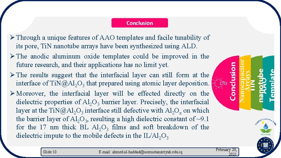 Slide 10 E-mail: ahmed. al-haddad@uomustansiriyah. edu. iq Template Ø Through a unique features of