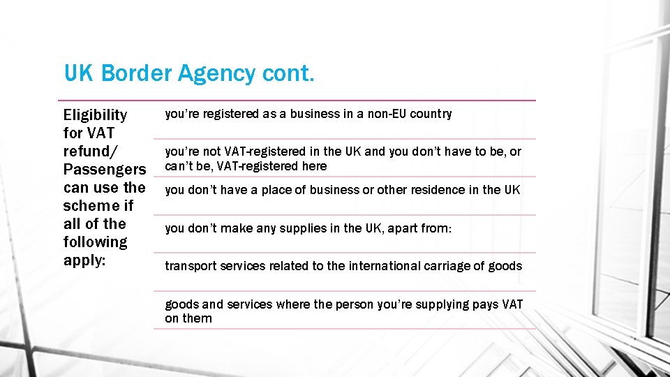 UK Border Agency cont. Eligibility for VAT refund/ Passengers can use the scheme if