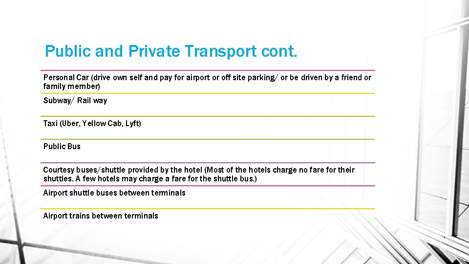 Public and Private Transport cont. Personal Car (drive own self and pay for airport