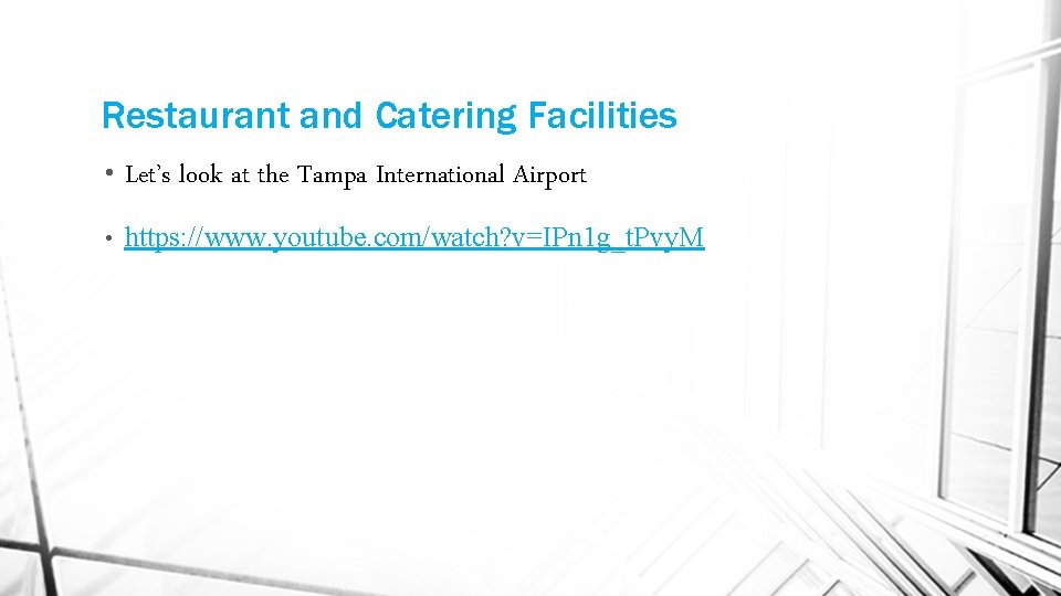 Restaurant and Catering Facilities • Let’s look at the Tampa International Airport • https: