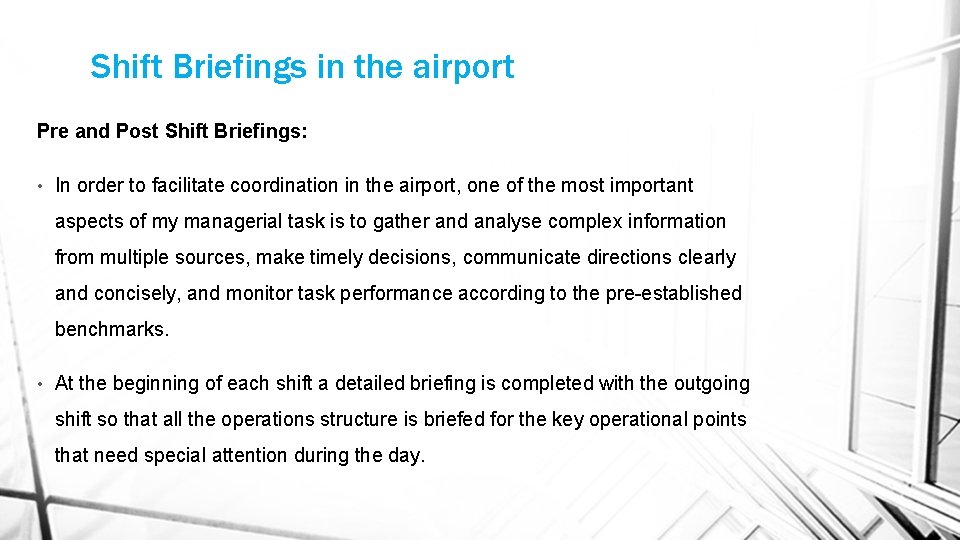 Shift Briefings in the airport Pre and Post Shift Briefings: • In order to