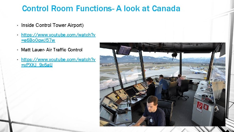Control Room Functions- A look at Canada • Inside Control Tower Airport) • https: