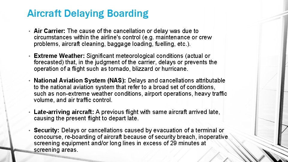 Aircraft Delaying Boarding • Air Carrier: The cause of the cancellation or delay was