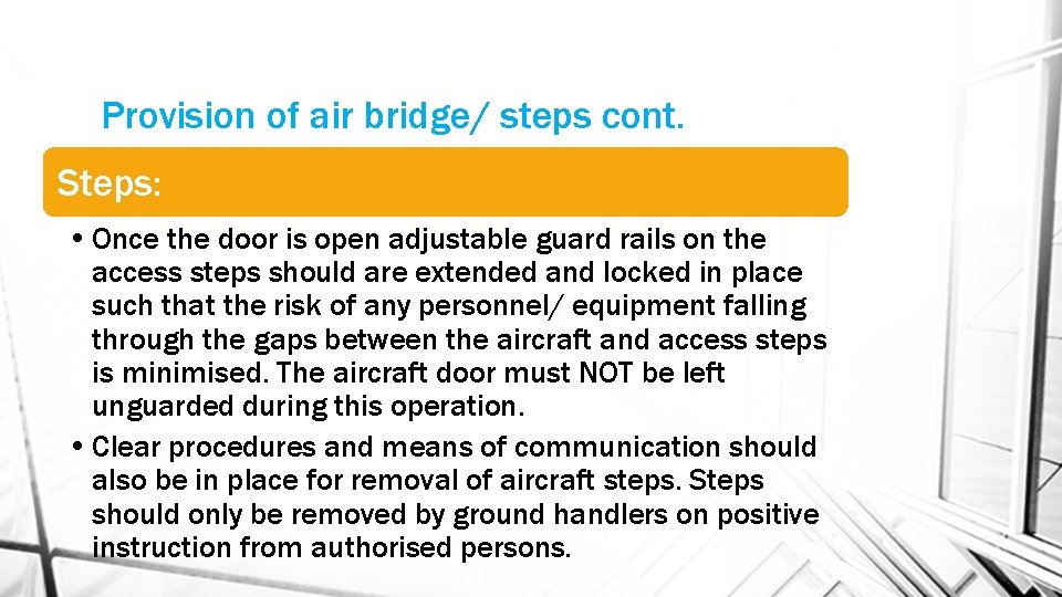 Provision of air bridge/ steps cont. Steps: • Once the door is open adjustable