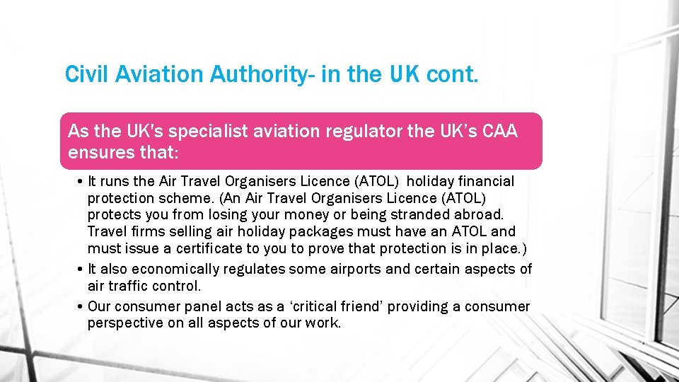 Civil Aviation Authority- in the UK cont. As the UK's specialist aviation regulator the