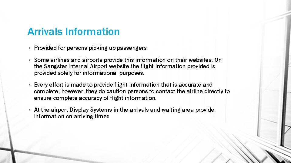 Arrivals Information • Provided for persons picking up passengers • Some airlines and airports