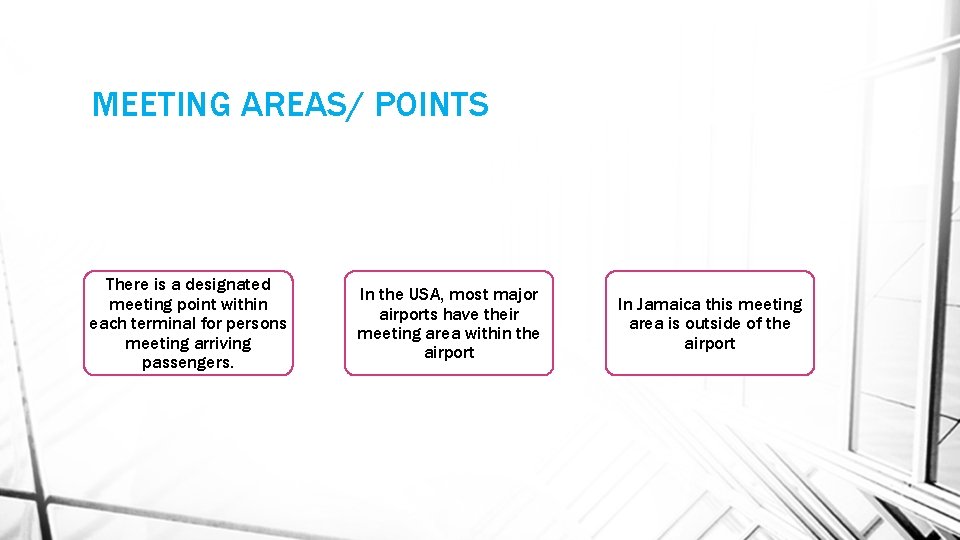 MEETING AREAS/ POINTS There is a designated meeting point within each terminal for persons