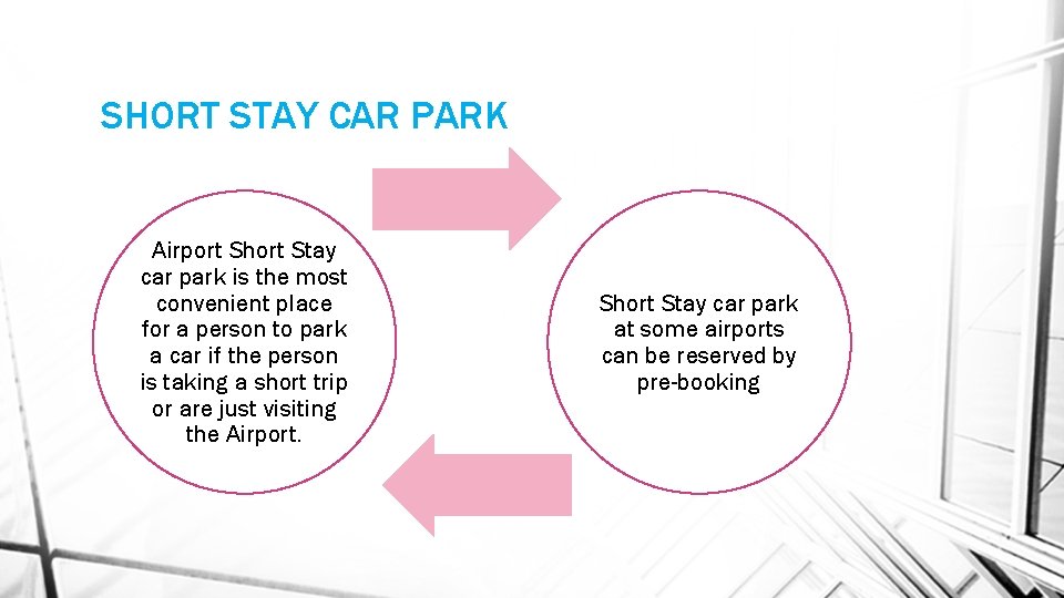 SHORT STAY CAR PARK Airport Short Stay car park is the most convenient place
