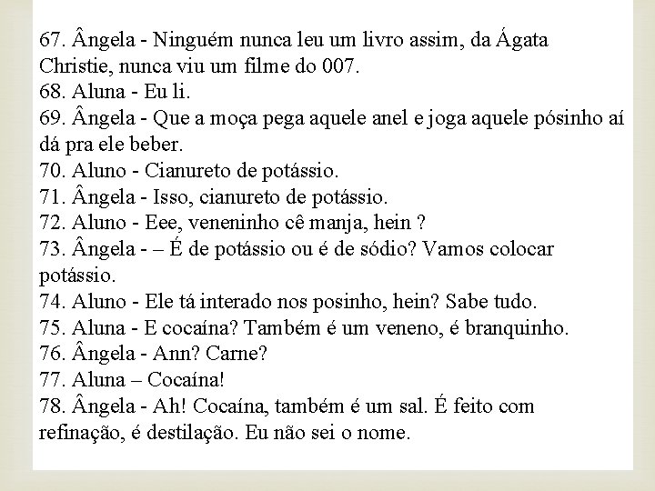 67. ngela - Ninguém nunca leu um livro assim, da Ágata Christie, nunca viu
