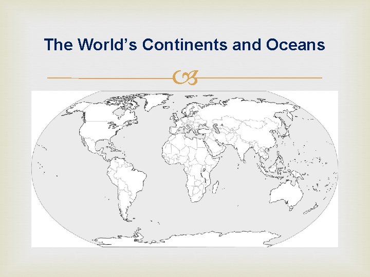 The World’s Continents and Oceans 