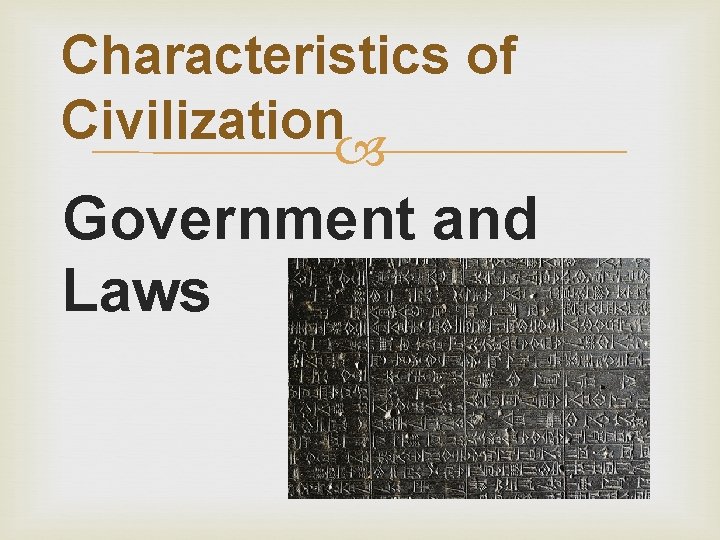 Characteristics of Civilization Government and Laws 