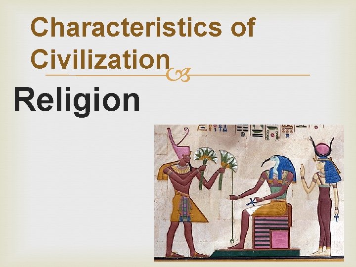 Characteristics of Civilization Religion 