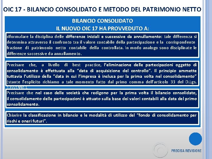 OIC 17 - BILANCIO CONSOLIDATO E METODO DEL PATRIMONIO NETTO BILANCIO CONSOLIDATO IL NUOVO