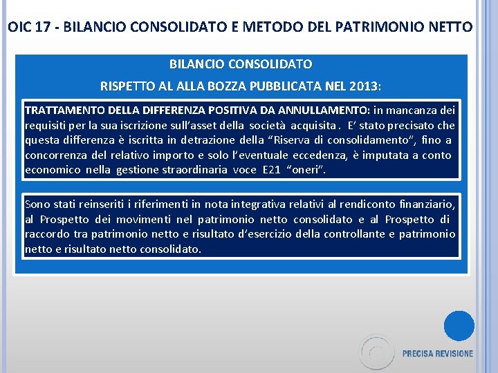 OIC 17 - BILANCIO CONSOLIDATO E METODO DEL PATRIMONIO NETTO BILANCIO CONSOLIDATO RISPETTO AL