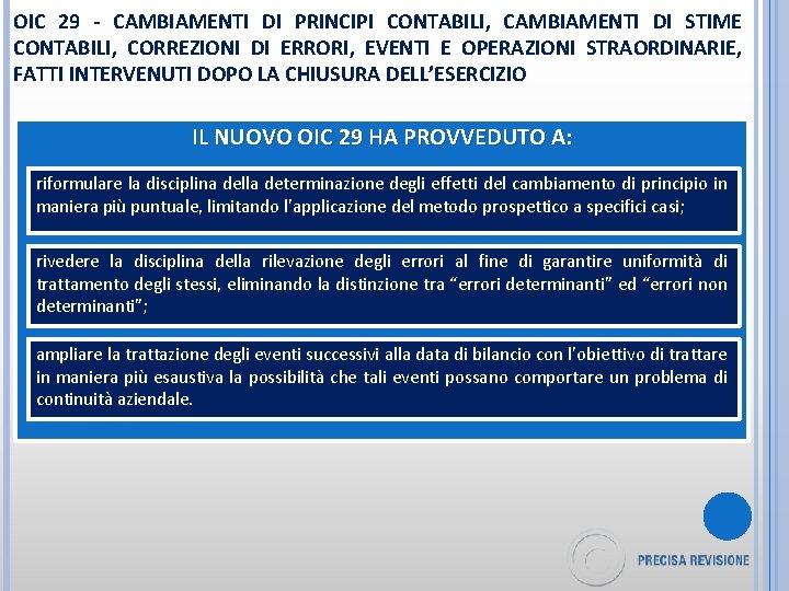 OIC 29 - CAMBIAMENTI DI PRINCIPI CONTABILI, CAMBIAMENTI DI STIME CONTABILI, CORREZIONI DI ERRORI,