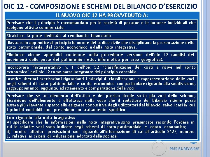 OIC 12 - COMPOSIZIONE E SCHEMI DEL BILANCIO D’ESERCIZIO IL NUOVO OIC 12 HA