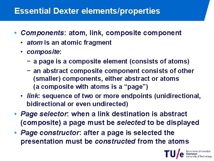 Essential Dexter elements/properties • Components: atom, link, composite component • atom is an atomic
