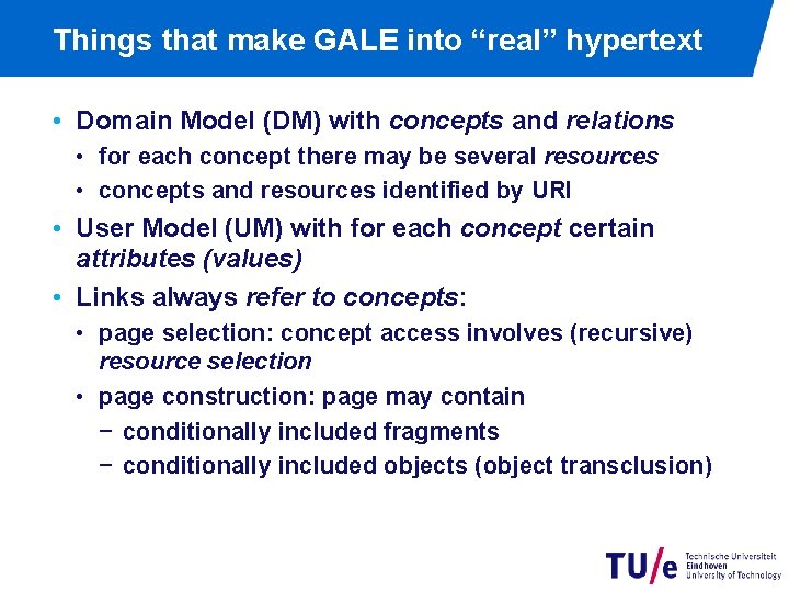 Things that make GALE into “real” hypertext • Domain Model (DM) with concepts and