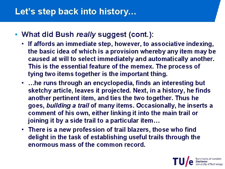 Let’s step back into history… • What did Bush really suggest (cont. ): •