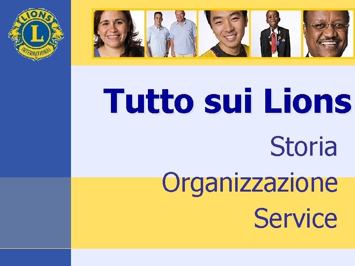 Tutto sui Lions Storia Organizzazione Service 