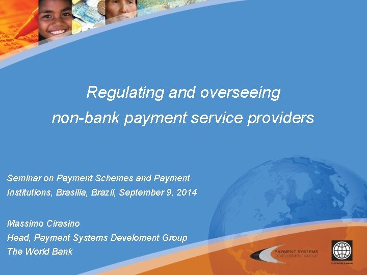 Regulating and overseeing non-bank payment service providers Seminar on Payment Schemes and Payment Institutions,
