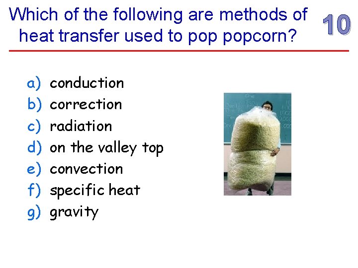 Which of the following are methods of heat transfer used to popcorn? a) b)
