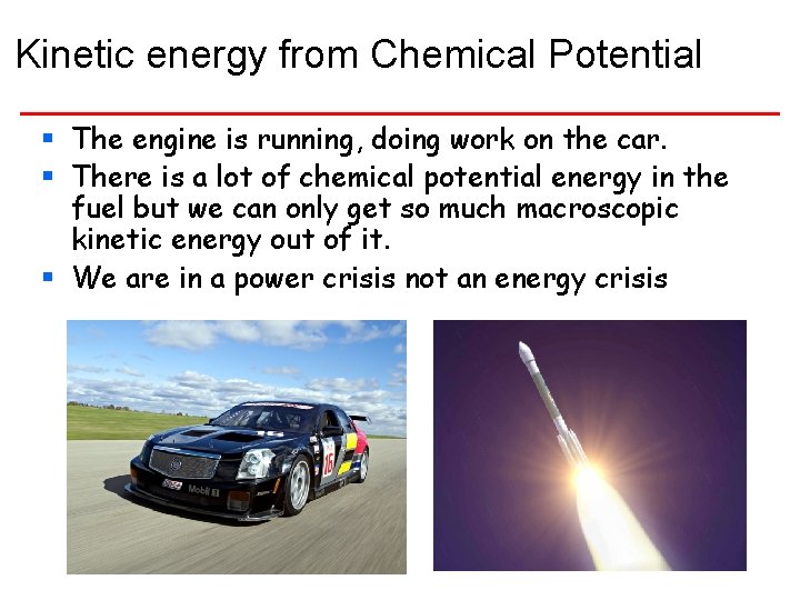 Kinetic energy from Chemical Potential § The engine is running, doing work on the
