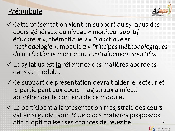 Préambule ü Cette présentation vient en support au syllabus des cours généraux du niveau