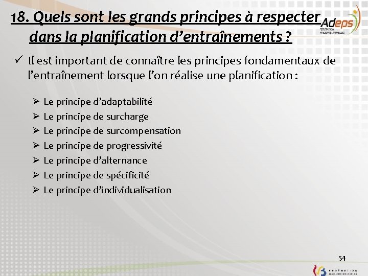 18. Quels sont les grands principes à respecter dans la planification d’entraînements ? ü