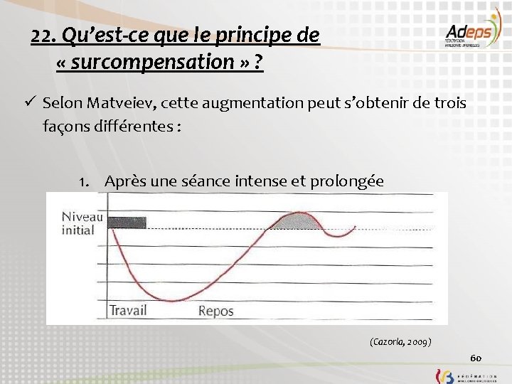 22. Qu’est-ce que le principe de « surcompensation » ? ü Selon Matveiev, cette