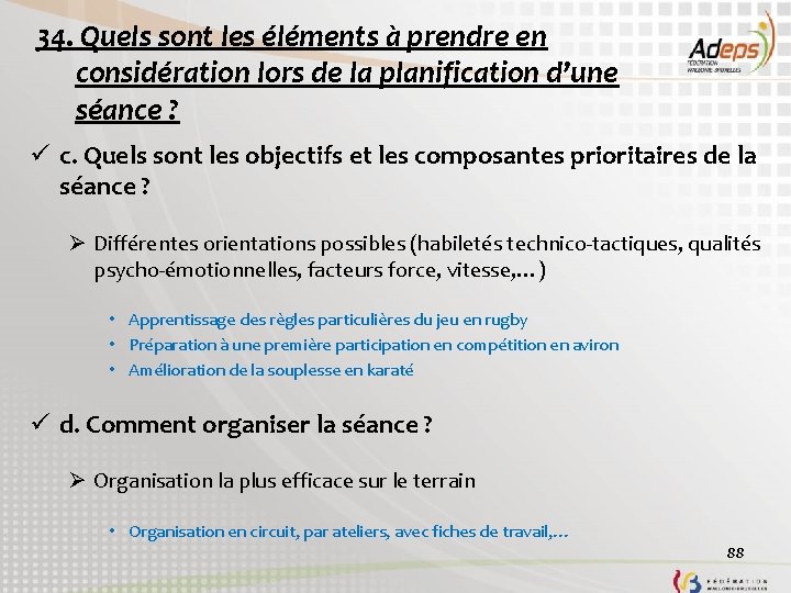 34. Quels sont les éléments à prendre en considération lors de la planification d’une