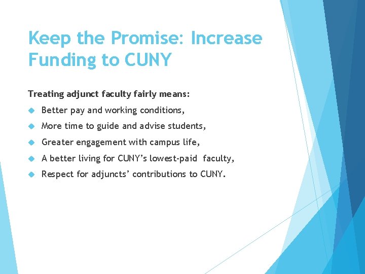 Keep the Promise: Increase Funding to CUNY Treating adjunct faculty fairly means: Better pay