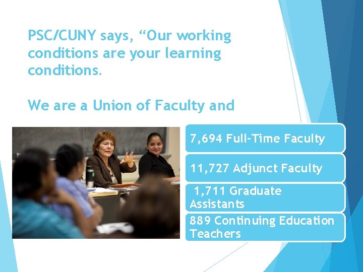 PSC/CUNY says, “Our working conditions are your learning conditions. We are a Union of