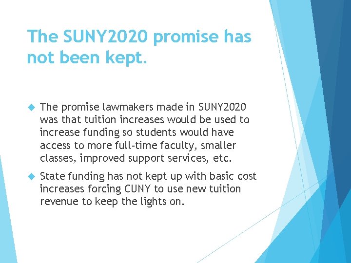 The SUNY 2020 promise has not been kept. The promise lawmakers made in SUNY