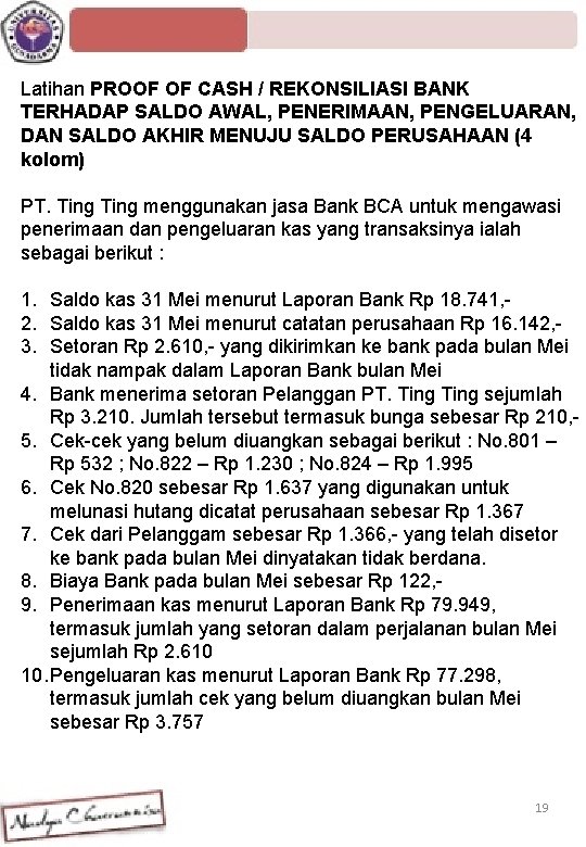 Latihan PROOF OF CASH / REKONSILIASI BANK TERHADAP SALDO AWAL, PENERIMAAN, PENGELUARAN, DAN SALDO