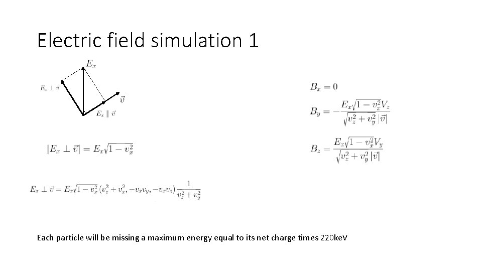 Electric field simulation 1 Each particle will be missing a maximum energy equal to