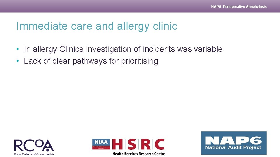 NAP 6: Perioperative Anaphylaxis Immediate care and allergy clinic • In allergy Clinics Investigation